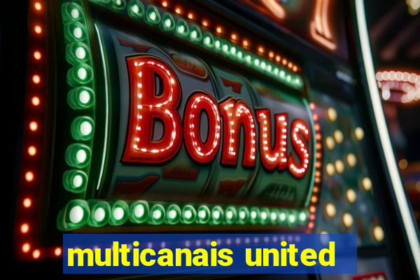 multicanais united